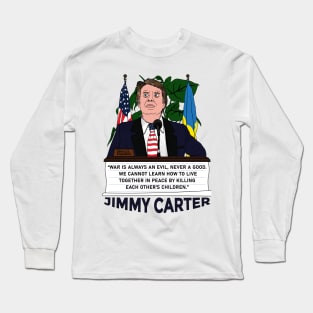 War is always an evil Never a good - Jimmy Carter Ukrainian American Flag Long Sleeve T-Shirt